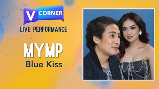 MYMP - Blue Kiss (Live Performance)