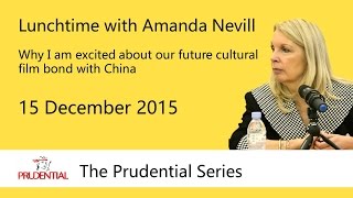 Amanda Nevill - Why I am excited about our future cultural film bond with China