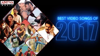 Telugu Best Video Songs of 2017 Jukebox