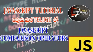 JavaScript Comparison Operators tutorial in Telugu.
