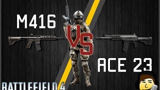 [BF4] Weapon Duel - M416 VS ACE 23 - Allrounder King?