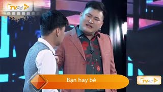 GALA CƯỜI | Chọn bạn mà chơi