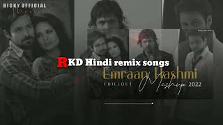 Dil Ibaadat x Phir Mohabbat x Tujhe Sochta Hoon_Emraan Hashmi-/mix by RKD Hindi remix songs