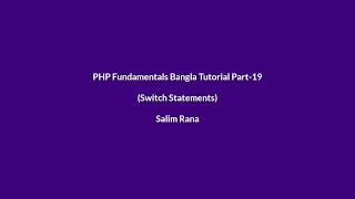 PHP Fundamentals Bangla Tutorial Part-19 (Switch Statements)