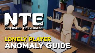NTE Lonely Player Anomaly Guide