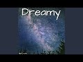 Dreamy