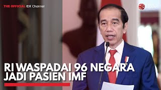 RI Waspadai 96 Negara Jadi Pasien IMF | IDX CHANNEL