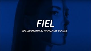 Los Legendarios, Wisin, Jhay Cortez - Fiel | LETRA