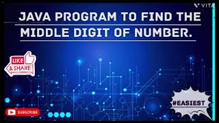 Java Program To Find Middle Digit Of Number | | Easiest Code.🖥️🌟