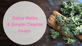 Detox Myths and simple swaps to get you started 👍🏻💃🏼💥