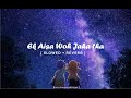 Ek Aisa Woh Jaha Tha | Slowed + Reverb Song lyrics | Taqdeer | Akhil, Kalyani, Ramya | Edited By NSS