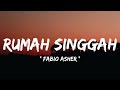 Fabio Asher - Rumah Singgah ( lirik lagu )