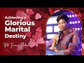 Achieving a Glorious Marital Destiny | Pastor Favour Adeola