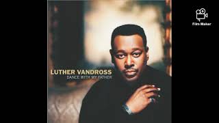 Luther Vandross Dance With My Father Full Album 2003