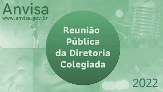 2022 - 3ª Reunião Extraordinária Pública da Diretoria Colegiada da Anvisa