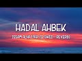 Hadal Ahbek (Slowed + Reverb) -  Issam Alnajjar Lyrics Full Version 🎵 Tiktok Song 🎵