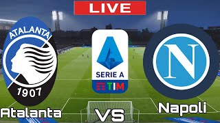Atalanta vs Napoli | Napoli vs Atalanta | Serie A TIM LIVE MATCH TODAY 2022