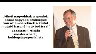 Miért a rosszból érdemes tanulni   Szedlacsik Miklós ember  és életjobbító mester coach