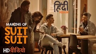 Making Of Suit Suit Video Song |  Hindi Medium | Irrfan Khan & Saba Qamar | Guru Randhawa | Arjun
