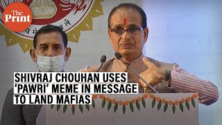 ‘Ye main hoon, yeh meri sarkaar hai…’, Shivraj Chouhan uses 'Pawri’ trend to warn land mafias