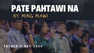 Ming Mawi | Pate Pahtawina la | Father's Day 2024