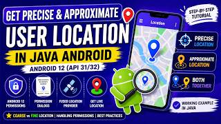 ANDROID - GET APPROXIMATE & PRECISE LOCATION IN ANDROID 12 || TUTORIAL IN JAVA