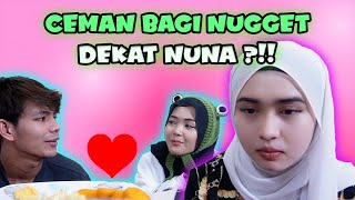 CEMAN BAGI NUGGET DEKAT NUNA ?!?!