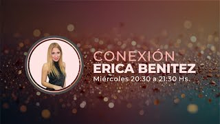 Conexión Erica Benitez | Temporada 2 | Episodio #74 | 11/12/24 #conexión