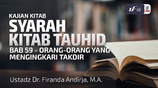 Syarah Kitab Tauhid Bab 59 - Ustadz Dr. Firanda Andirja, M.A.