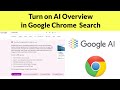 How to Enable AI Overview in Google Chrome Search?