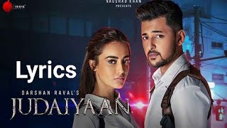 Judaiyaan😘 (Lyrics) || Darshan Raval