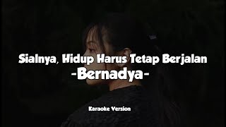 Bernadya - Sialnya Hidup Harus Tetap Berjalan (Karaoke - Accoustic Version)