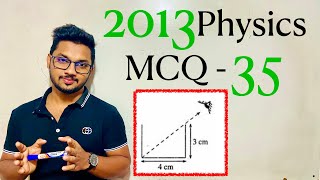 2013 Physics MCQ   35  | By Sandun K  Dissanayaka | Channel A+