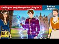 Kehidupan yang Mempeson -Bagian1 | The Charmed Life - Part1 in Indonesian | Dongeng Bahasa Indonesia