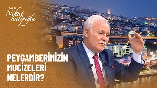 Peygamberimizin mucizeleri - Nihat Hatipoğlu ile Dosta Doğru 384. Bölüm