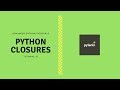Python Closures | Advanced Python | Tutorial 16