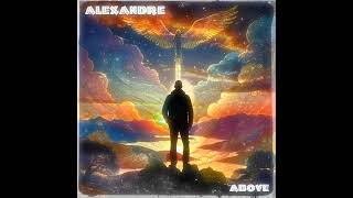 Alexandre - Above 02. Beauty Upon My Throne