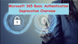 Microsoft 365 Basic authentication deprecation overview in Hindi | Basic auth VS modern Auth in M365