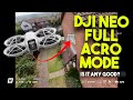 IS THE DJI NEO ANY GOOD AT ACRO?