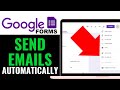 How to Send Emails Automatically With Google Forms 2025 (QUICK GUIDE)