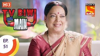 TV, Biwi Aur Main - टीवी बीवी और मैं - Ep 51- 22nd August, 2017