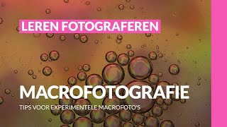 Tips voor experimentele macrofoto's | Macrofotografie | Leren fotograferen