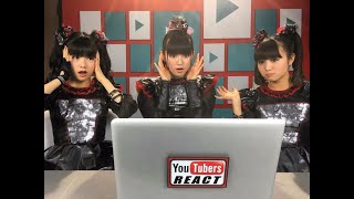 BABYMETAL-Reacts to U-Tubers HD