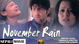 Superhit Nepali Movie || NOVEMBER RAIN || Aaryan Sigdel, Namrata Shrestha, Chhulthim Gurung