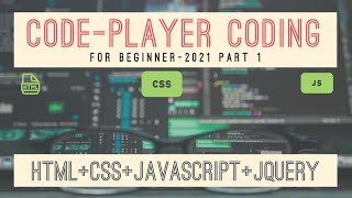 Code Player Coding: HTML/CSS/JAVASCRIPT/JQUERY{Beginner}-2021 #1