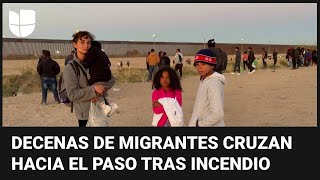 Migrantes cruzan el Río Grande tras el incendio en Ciudad Juárez: “Nos sentimos más seguros"
