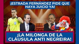 🤦‍♂️🚨 ¡ESTRADA FERNÁNDEZ Y EL INVENTO DE LA CLÁUSULA ANTI NEGREIRA! 🚨🤡 ¡HABÍA QUE REFLOTAR EL TEMA!