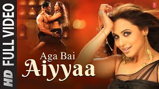 Aga Bai Aiyyaa Full Video Song | Rani Mukherjee, Prithviraj Sukumaran