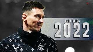 Lionel Messi - Free Clips #3 ► No Watermark 2022 | Skills & Goals 2021/2022 ᴴᴰ