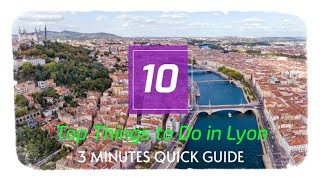 Top 10 Things to Do in Lyon 🇫🇷 | 3 Minutes Quick Guide | Travel Guide 👊